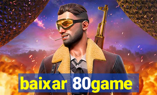 baixar 80game